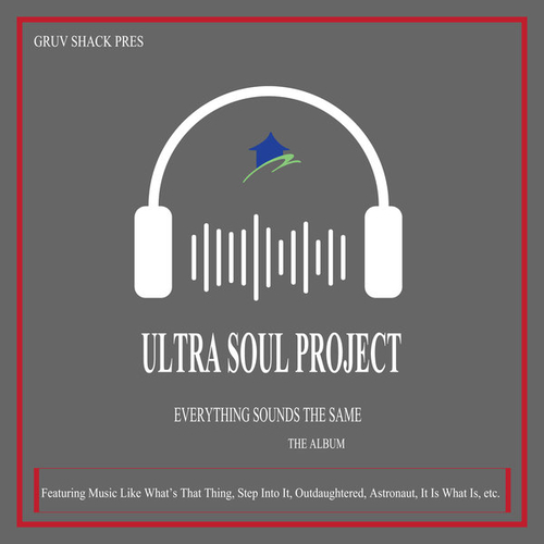 Ultra Soul Project - Everything Sounds the Same [GS050D]